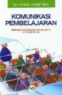 Komunikasi pembelajaran: interaksi, komunikatif dan edukatif di dalam kelas