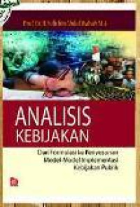 Analisis Kebijakan: dari formulasi ke penyusunan model-model implementasi kebijakan publik