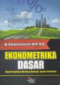 Ekonometrika dasar untuk penelitian ekonomi, sosial dan bisnis