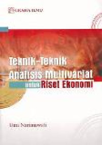 Teknik-teknik analisis multivariat untuk riset ekonomi