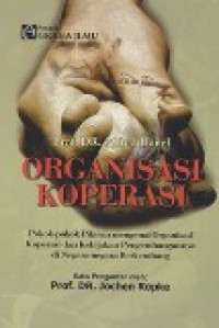 Organisasi koperasi: pokok-pokok pikuran organisasi dan kebijakan pengembangannya di negara-negara berkembang