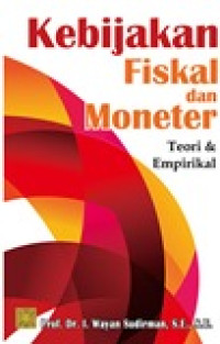 Kebijakan fiskal dan moneter: teori dan empirikal