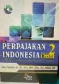 Perpajakan Indonesia: pembahasan lengkap dan terkini disertai CD praktikum