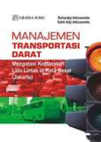 Manajemen transportasi darat: mengatasi kemacetan lalu lintas di kota besar (Jakarta)