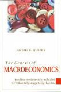 The genesis of Macroeconomics: Pemikiran-pemikiran baru mulai dari Sir William Petty hingga Henry Thornton