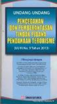 Undang-undang pencegahan dan pemberantasan tindak pidana pendanaan terorisme (UU RI no. 9 tahun 2013)