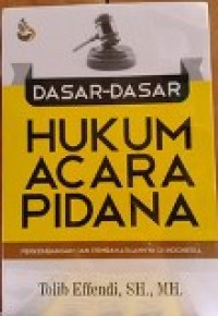 Dasar-dasar hukum acara pidana: perkembangan dan pembaharuannya di Indonesia