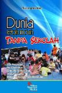 Dunia Lebih Indah Tanpa Sekolah