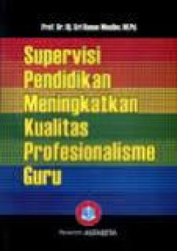 Supervisi pendidikan meningkatkan kualitas profesionalisme guru