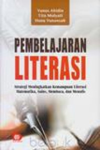 Pembelajaran literasi: strategi meningkatkan kemampuan literasi matematika, sains, membaca dan menulis