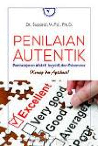 Penilaian autentik pembelajaran afektif, kognitif, dan psikomotor: konsep dan aplikasi