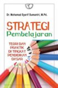 Strategi pembelejaran: teori dan praktik di tingkat pendidikan dasar