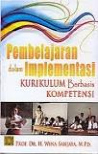 Pembelajaran dalam implementasi kurikulum berbasis kompetensi