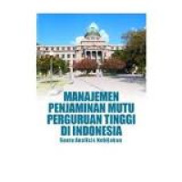 Manajemen penjaminan mutu perguruan tinggi di indonesia