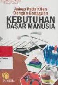 Askep pada klien dengan gangguan kebutuhan dasar manusia