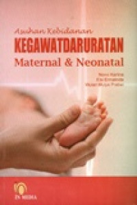 Asuhan kebidanan kegawatdaruratan maternal dan neonatal