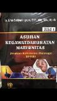 Asuhan kegawatdaruratan maternitas: asuhan kebidanan patologi