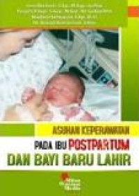 Asuhan keperawatan pada ibu postpartum dan bayi baru lahir