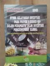 Studi kelayakan investasi pada proyek dan bisnis dalam perspektif iklim investasi perekonomian global (teori dan aplikasinya...