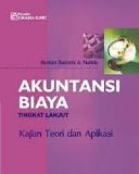 Akuntansi biaya tingkat lanjut: kajian teori dan aplikasi