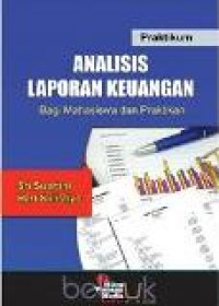 Analisis laporan keuangan: bagi mahasiswa dan praktikan