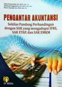 Pengantar akuntansi: sekilas pandang perbandingan dengan SAK yang mengadopsi IFRS, SAK ETAP, dan SAK EMKM