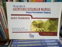 Praktikum akuntansi keuangan manual: kasus perusahaan dagang (bukti transaksi)