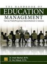 The Handbook of Education Management: Teori dan Praktik Pengelolaan Sekolah/ Madrasah di Indonesia