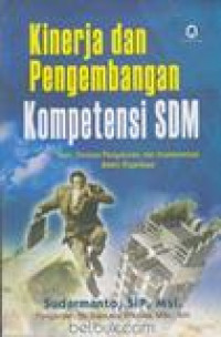Kinerja dan pengembangan kompetensi SDM: teori, dimensi pengukuran, dan implementasi dalam organisasi