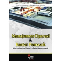 Manajemen operasi dan rantai pemasok: operation and supply-chain management