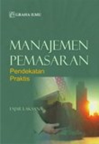 Manajemen pemasaran pendekatan praktis