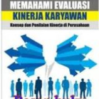 Memahami evaluasi kinerja karyawan: konsep dan penilaian kinerja di perusahaan