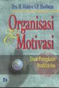 Organisasi dan motivasi: dasar peningkatan produktivitas