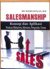 Salesmanship konsep dan aplikasinya: panduan mahasiswa, salesman, pengusaha, umum