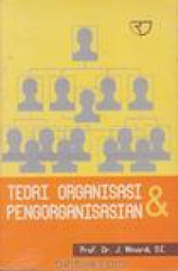 Teori Organisasi dan Pengorganisasian