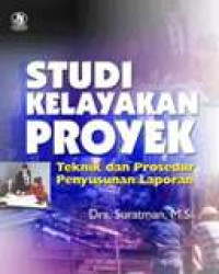 Studi kelayakan proyek: teknik dan prosedur penyusunan laporan