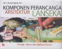 Komponen perancangan arsitektur lansekap: prinsip - unsur dan aplikasi desain