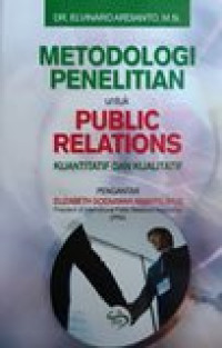 Metodologi penelitian untuk public relations: kuantitatif dan kualitatif