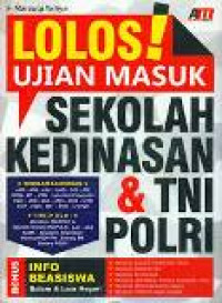 Lolos ujian masuk sekolah kedinasan dan TNI POLRI