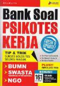 Bank soal psikotes kerja: tip dan trik sukses lolos tes seleksi masuk BUMN, Swasta Nasional/Internasional, NGO