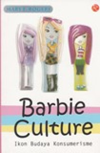 Barbie culture: ikon budaya konsumerisme