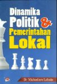 Dinamika politik dan pemerintahan lokal