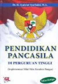 Pendidikan pancasila di perguruan tinggi: implementasi nilai-nilai karakter bangsa