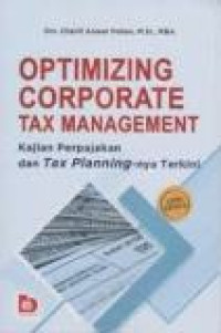 Optimizing corporate tax management: kajian perpajakan dan tax planning-nya terkini