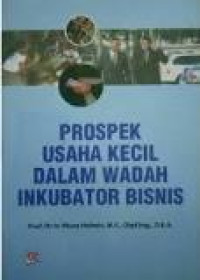 Prospek usaha kecil dalam wadah inkubator bisnis