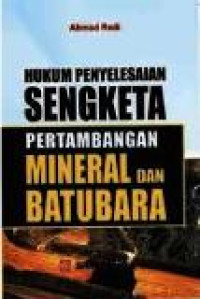 Hukum peneyelesaian sengketa pertambangan mineral dan batubara