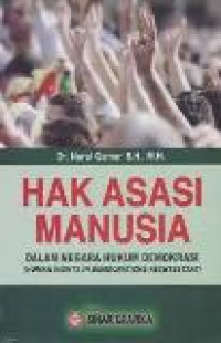 Hak asasi manusia dalam negara hukum demokrasi: human rights in democratiche rechtsstaat