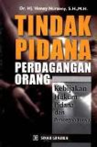 Tindak pidana perdagangan orang: kebijakan hukum pidana dan pencegahannya