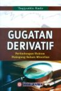 Gugatan derivatif: perlindungan hukum pemegang saham minoritas