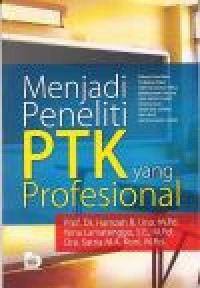 Menjadi peneliti PTK yang profesional